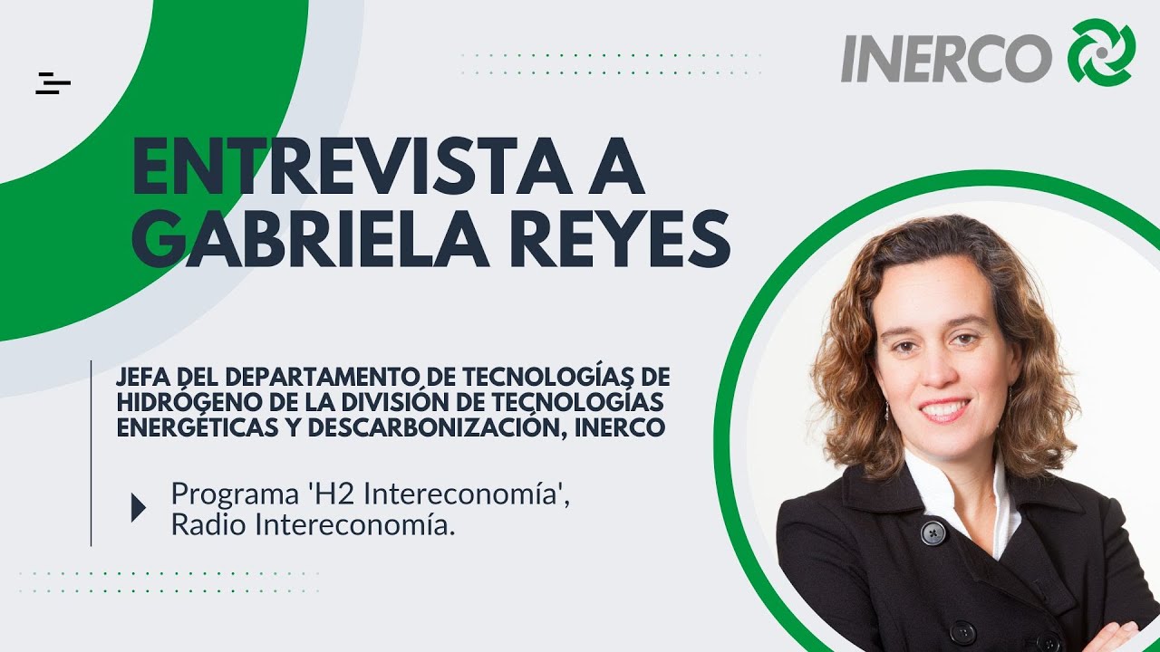Entrevista a Gabriela Reyes Delgado sobre la estrategia de INERCO en hidrógeno verde
