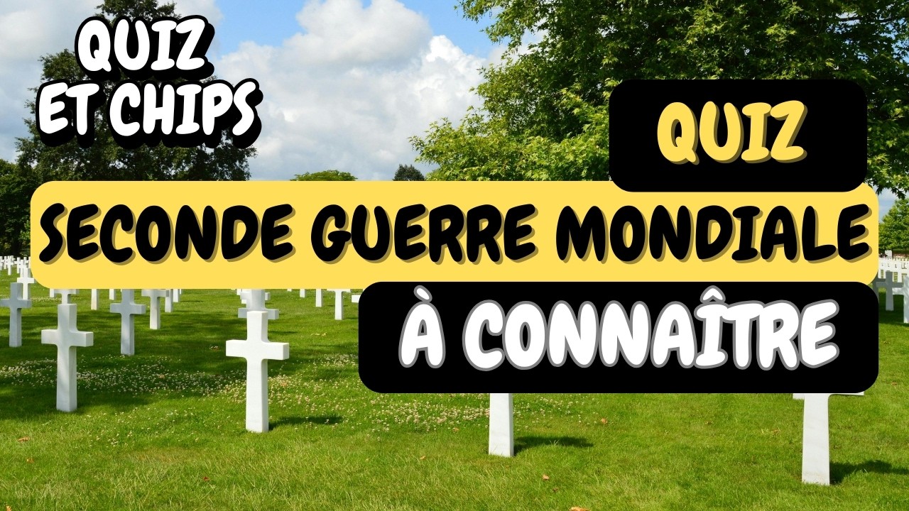 Quiz Seconde Guerre mondiale : 40 questions