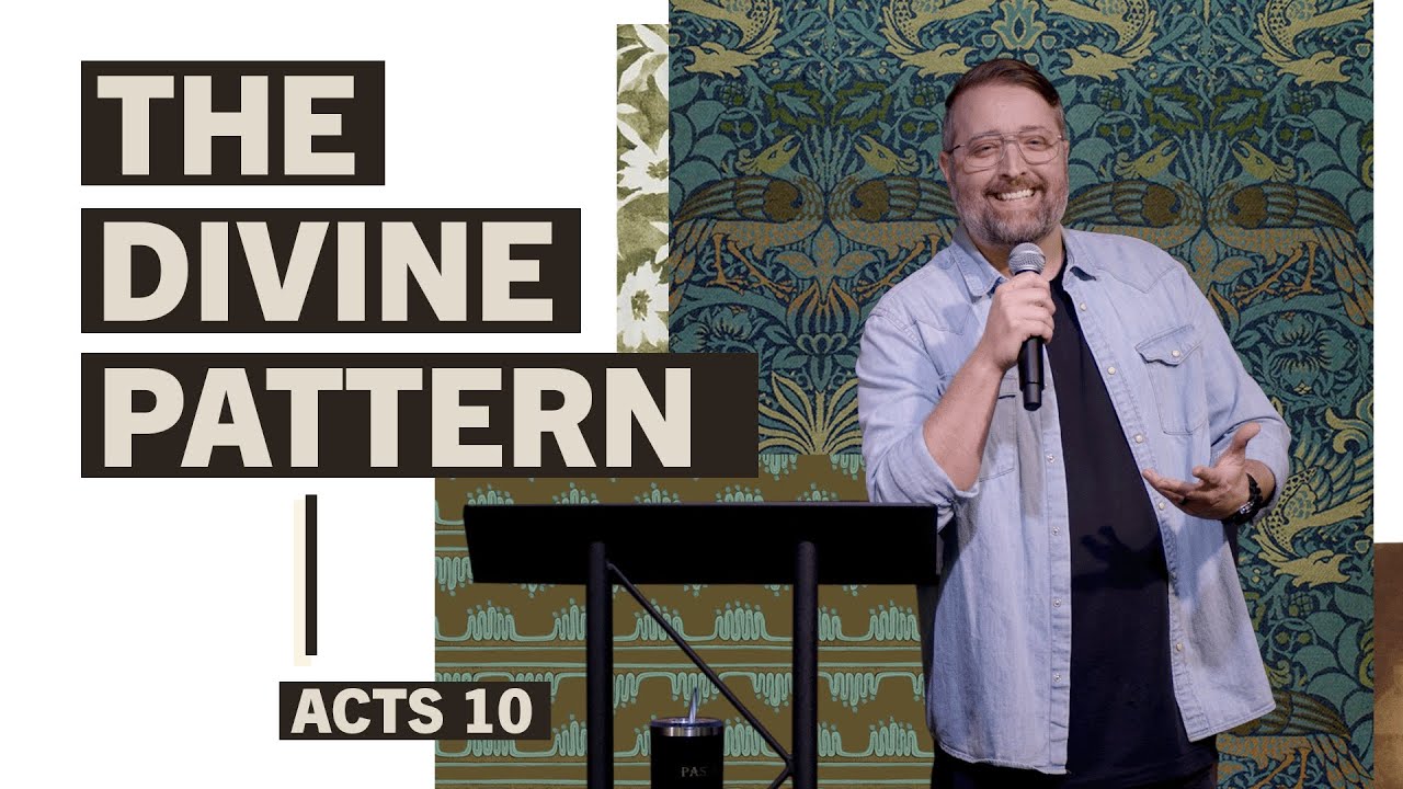 The Divine Pattern | Acts 10:1-