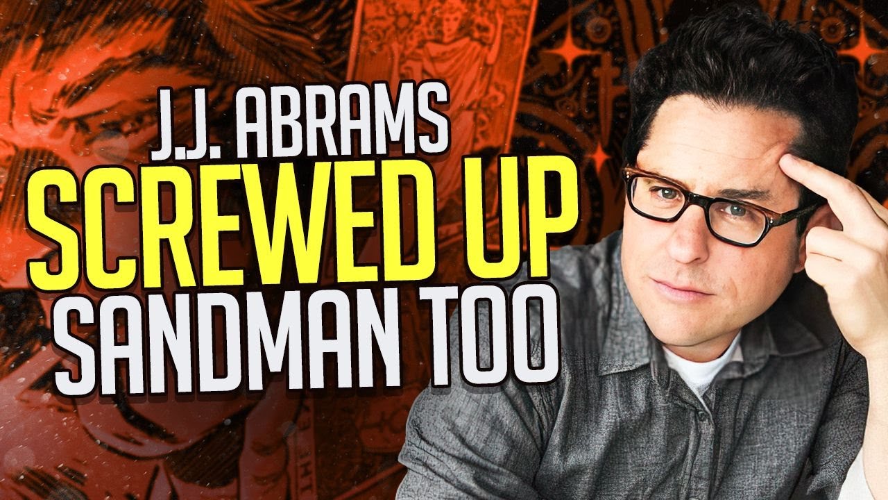 Not content with Star Wars and Star Trek, J.J. Abrams screwed up Netflix’s Sandman too