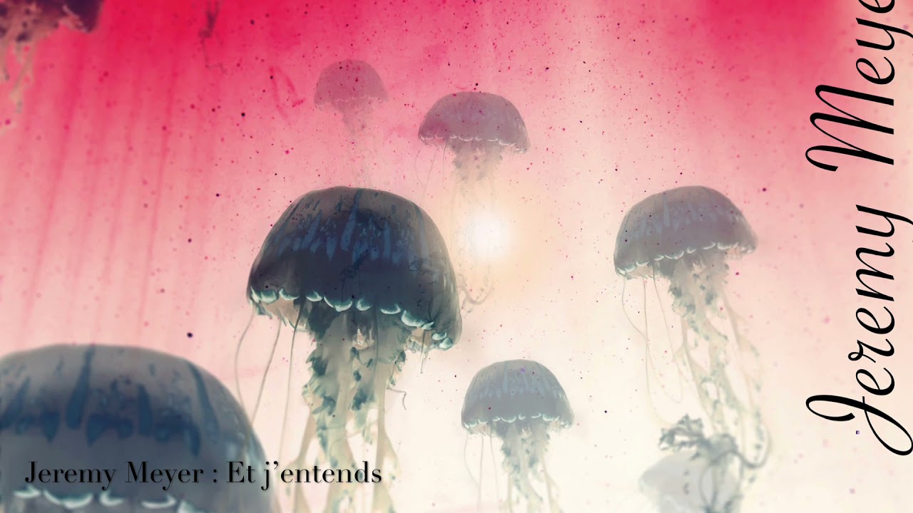 Jeremy Meyer « Et j’entends »