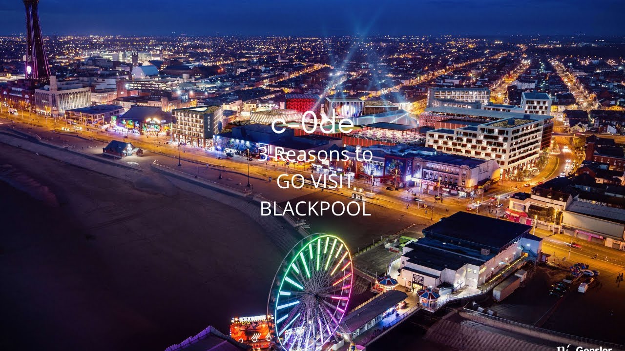 3 Reasons to GO VISIT BLACKPOOL