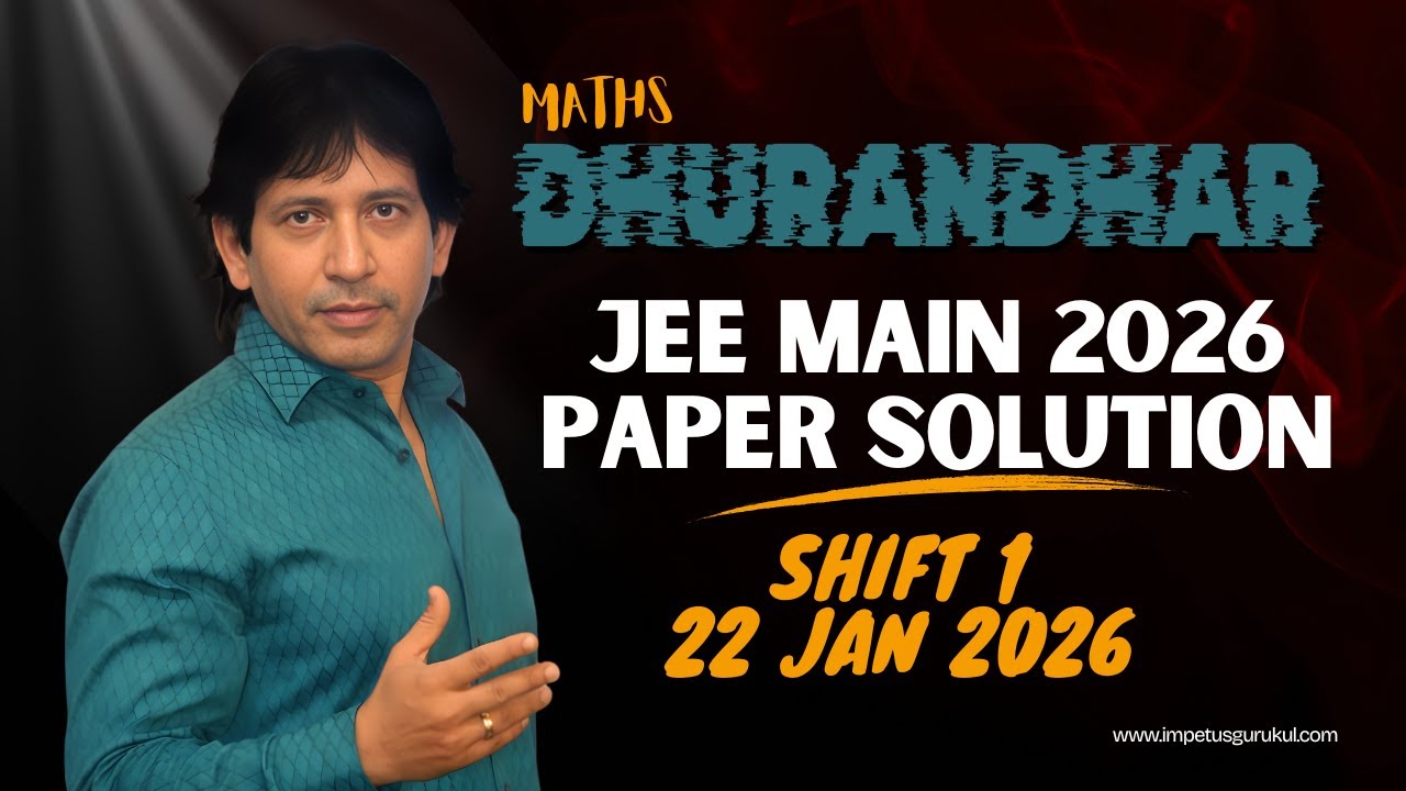 JEE Main 2026 | 22 Jan Shift 1 | Maths Question Paper Solution | Detailed Explanation | Dhurandhar