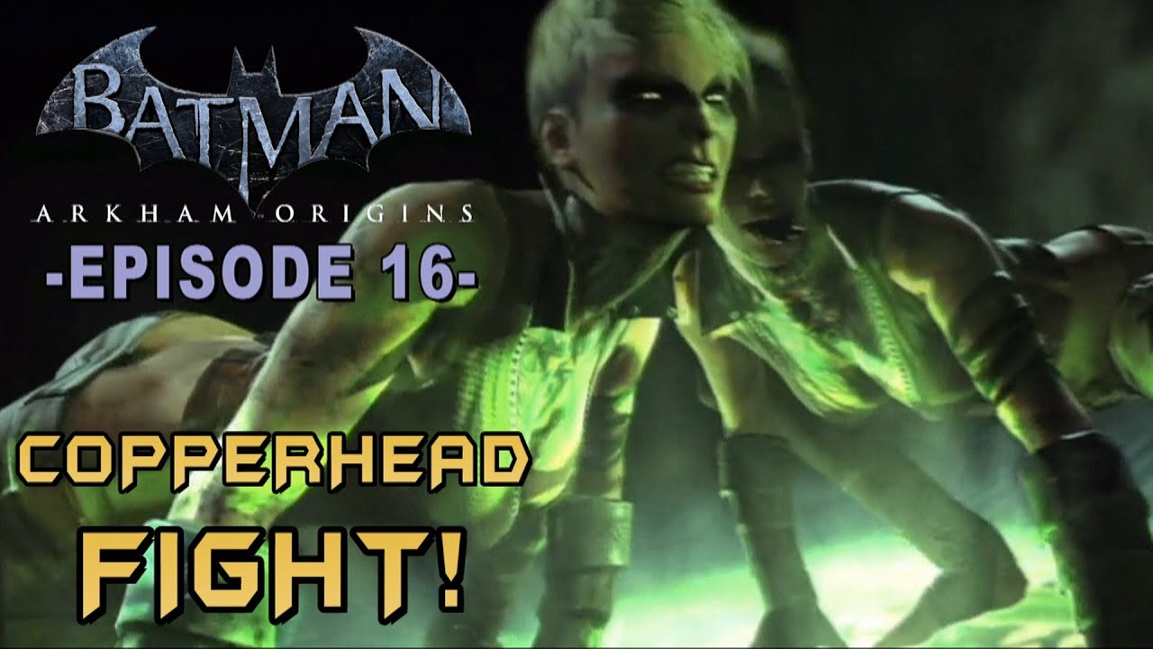 Batman: Arkham Origins - Walkthrough Part 16 Copperhead Boss Fight!