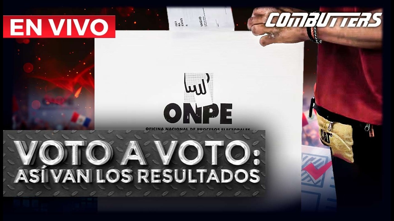 🔴EN VIVO &ndash; VOTO A VOTO: AS&Iacute; VAN LOS RESULTADOS | COMBUTTERS POR PANAMERICANA TELEVISI&Oacute;N