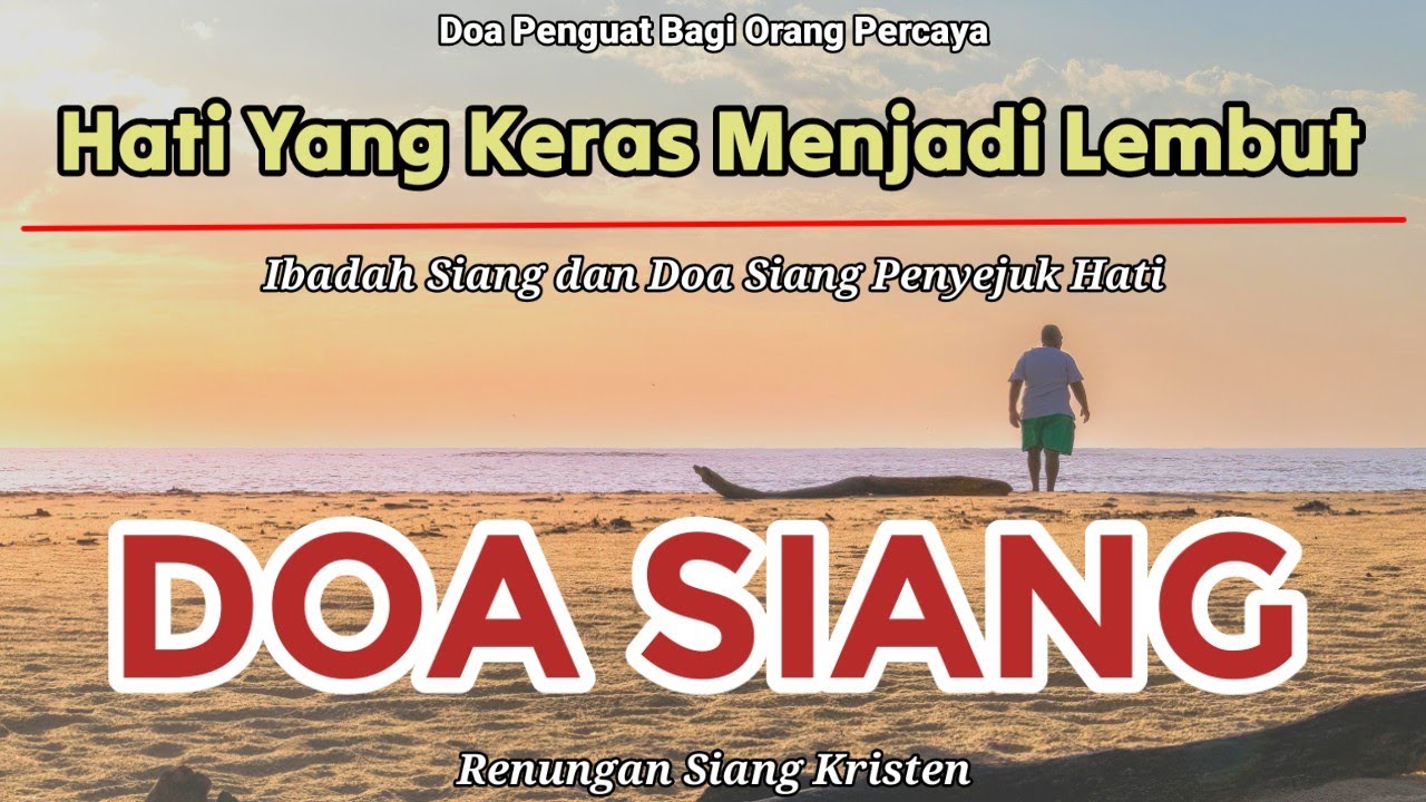 Renungan Siang Kristen - Doa Siang - Doa Siang Kristen - Suara Injil -Hati Yang Keras Menjadi Lembut