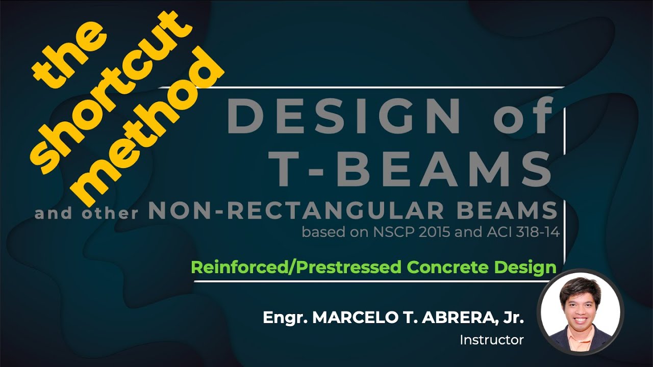 (5/5) THE SHORTCUT METHOD- DESIGN of T-BEAMS/NON-RECTANGULAR BEAMS based on NSCP 2015 and ACI 318-14