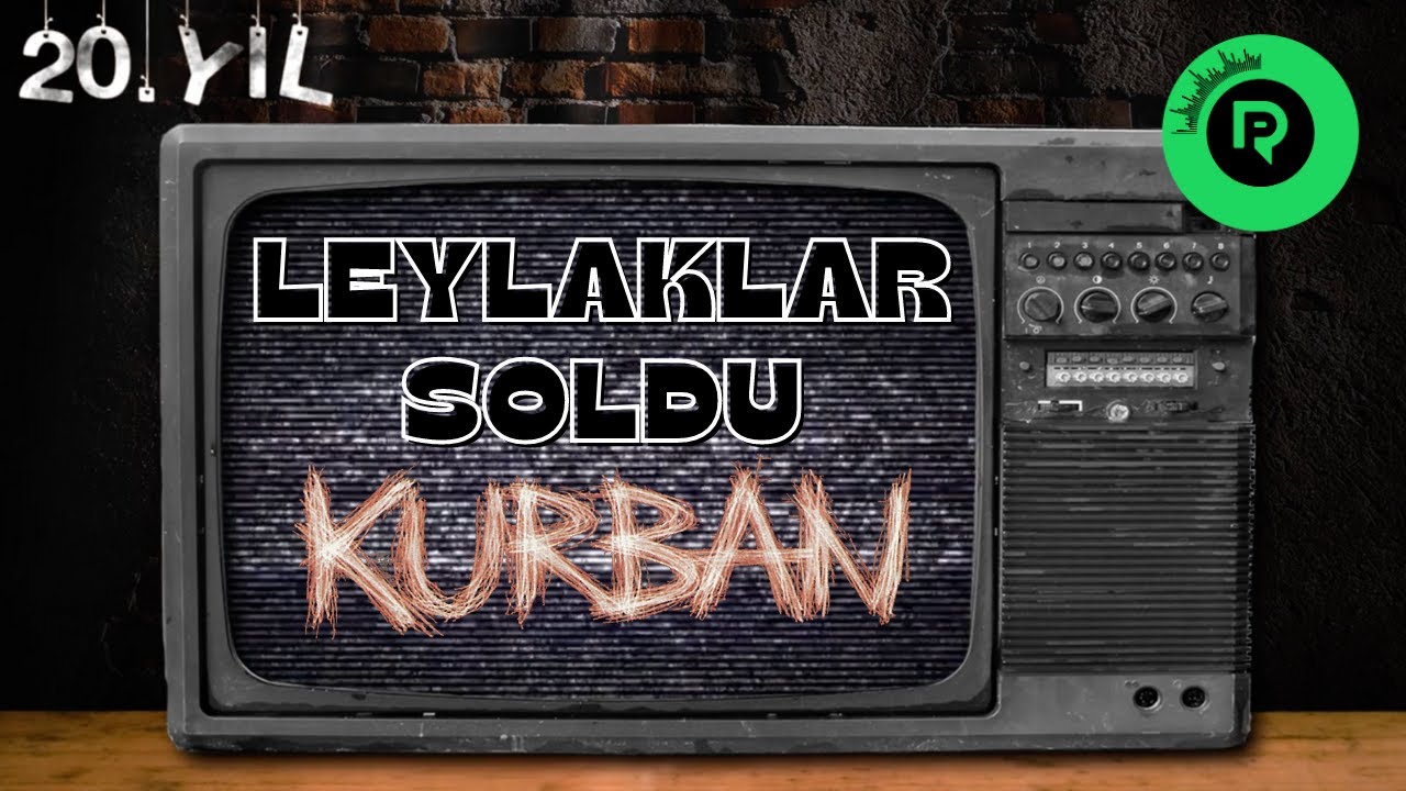 Kurban - Leylaklar Soldu (Official Video)