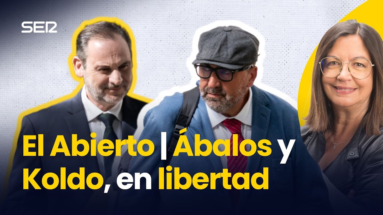 ÁBALOS y KOLDO, en LIBERTAD | El Abierto