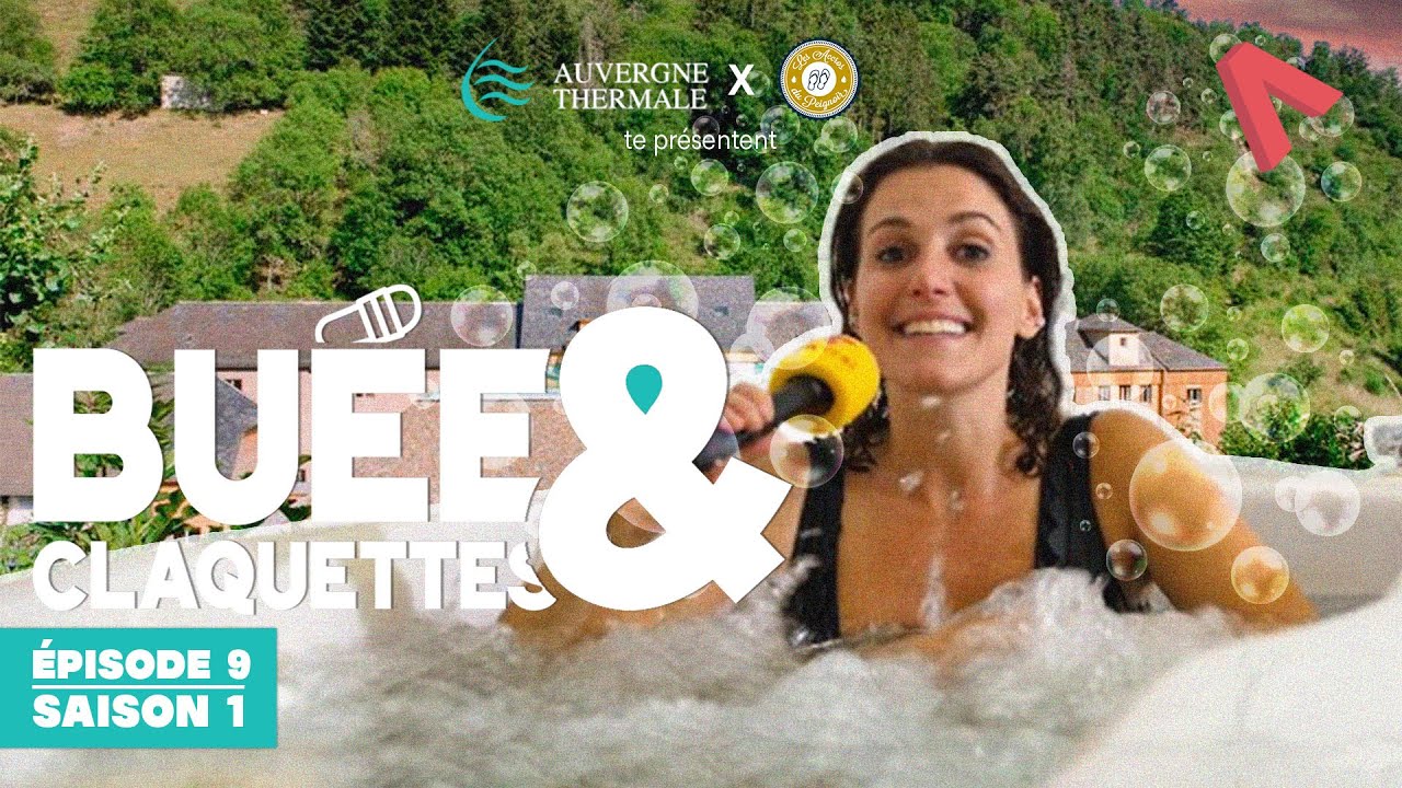 BUÉE & CLAQUETTES #9 - CHAUDES-AIGUES