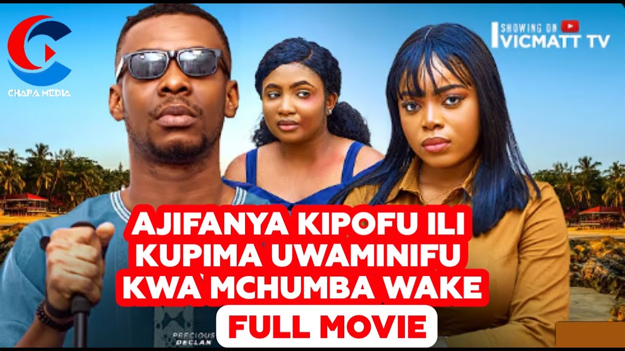 AJIFANYA KIPOFU ILI KUPIMA UAMINIFU KWA MCHUMBA WAKE | FULL MOVIE