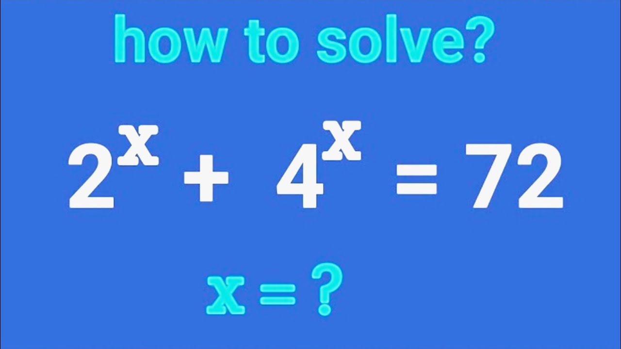 2^x + 4^x = 72, find x ll maths olympiad ll how to solve exponential equation ll #maths #exponent 