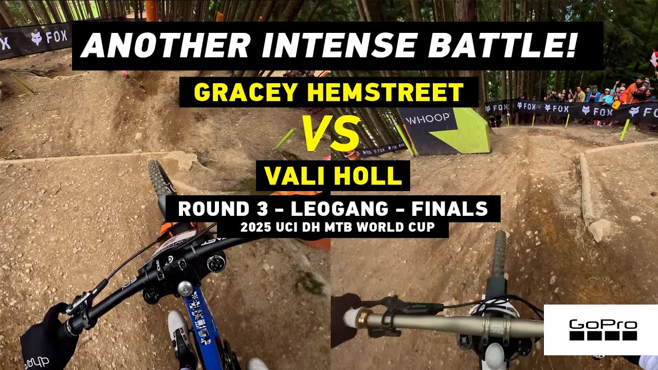 GoPro: Another Crazy Battle! Gracey Hemstreet vs Vali Holl in Leogang - '25 UCI DH MTB World Cup
