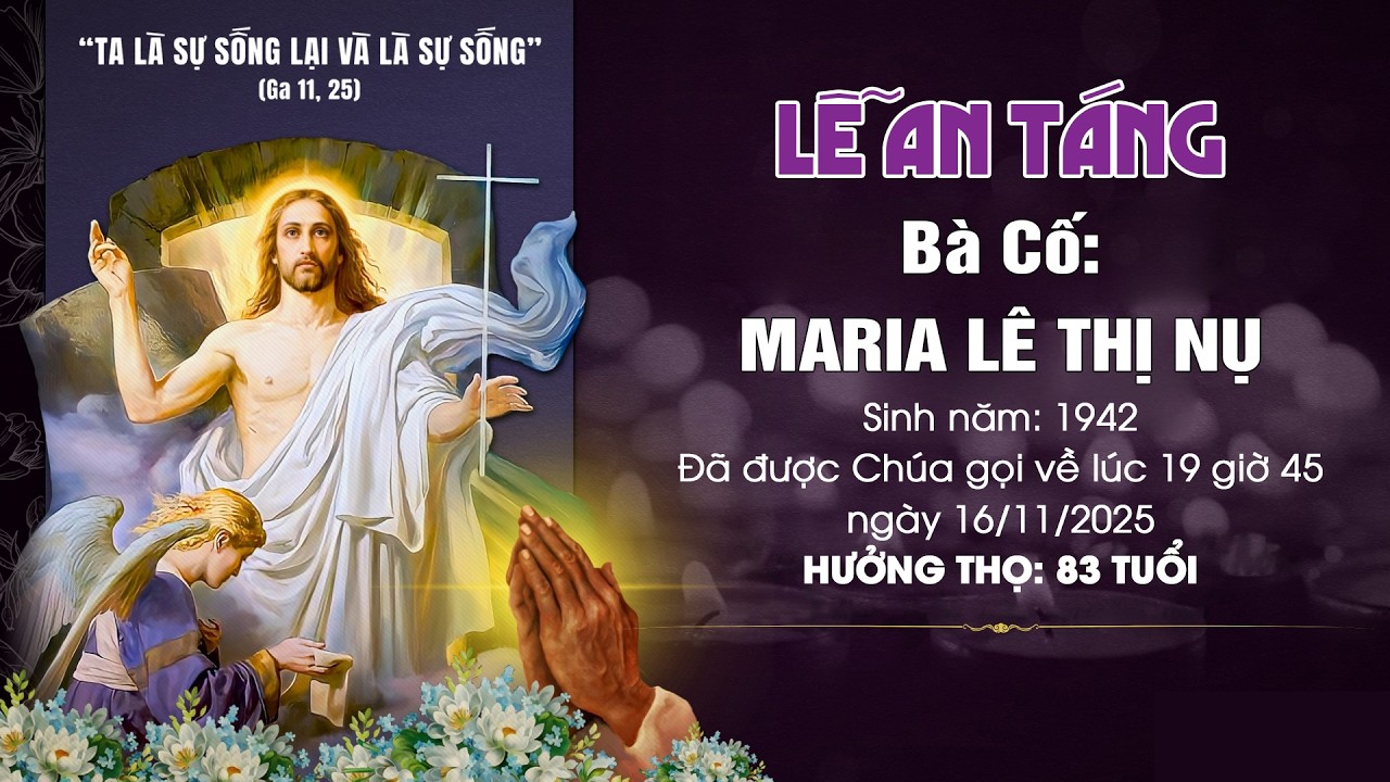 LỄ TANG BÀ CỐ MARIA LÊ THỊ NỤ