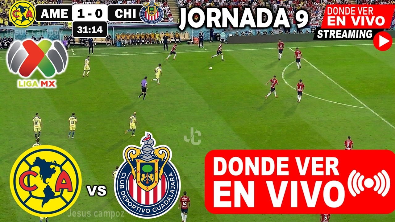 🔴 AM&Eacute;RICA vs CHIVAS EN VIVO DONDE VER ✅ Analisis Horarios y Pronostico | Liga MX 2026 hoy como verlo