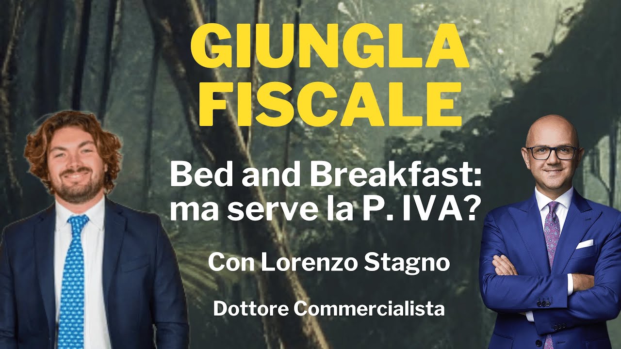 Bed and Breakfast: ma serve la P. IVA? - Giungla Fiscale - E. 22 con L. Stagno