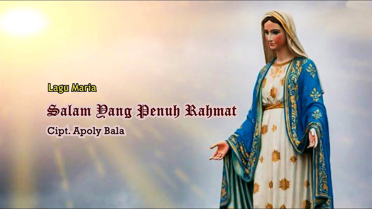 Lagu Maria, SALAM YANG PENUH RAHMAT Cipt. APOLY BALA