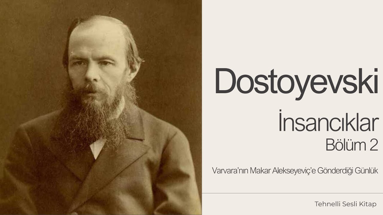 İnsancıklar | Dostoyevski | Bölüm 2 | Tehnelli Sesli Kitap