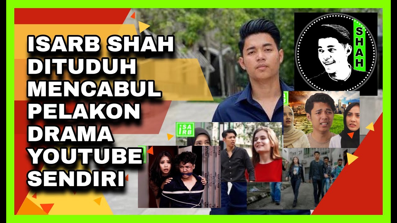iSARB SHAH DITUDUH MENCABUL PELAKON DRAMA YOUTUBE SENDIRI