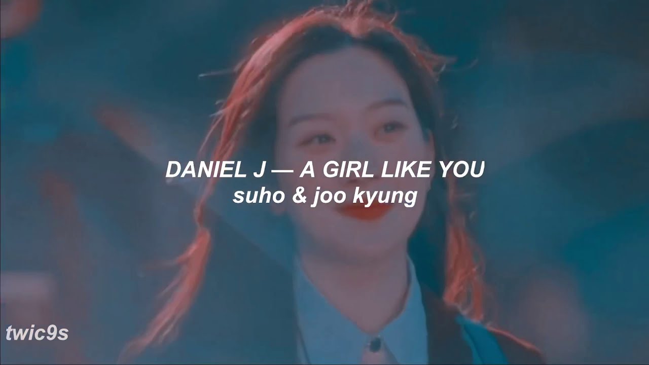 a girl like you ♡ daniel j (suho & joo kyung) traducida al español