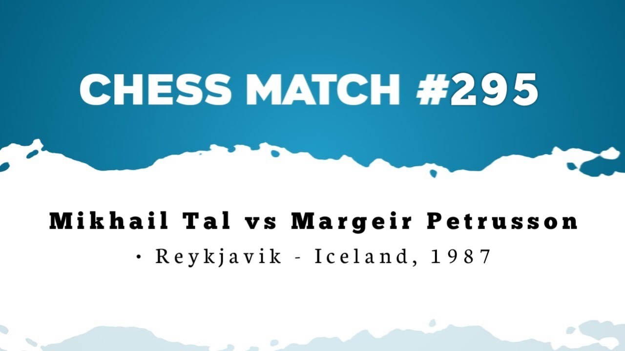 Mikhail Tal vs Margeir Petrusson • Reykjavik - Iceland, 1987