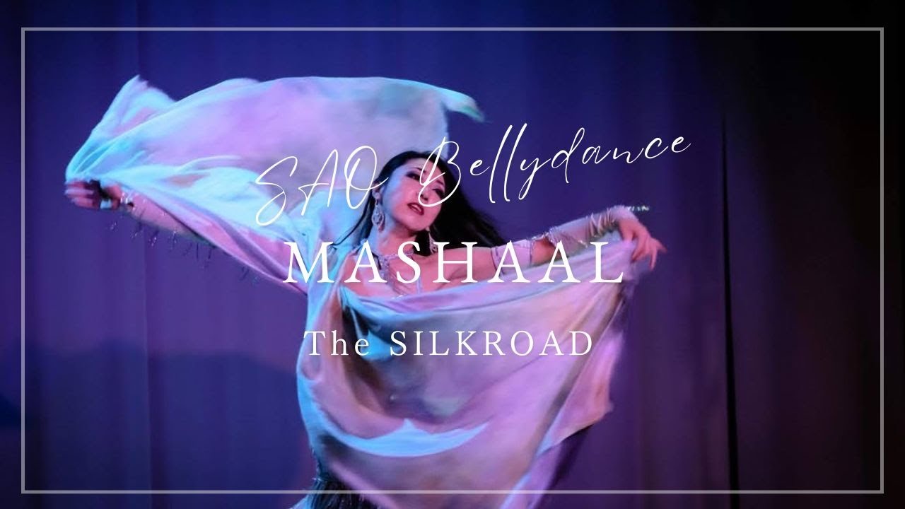 ベリーダンス オリエンタル SAO Bellydance The SILKROAD / Mashaal