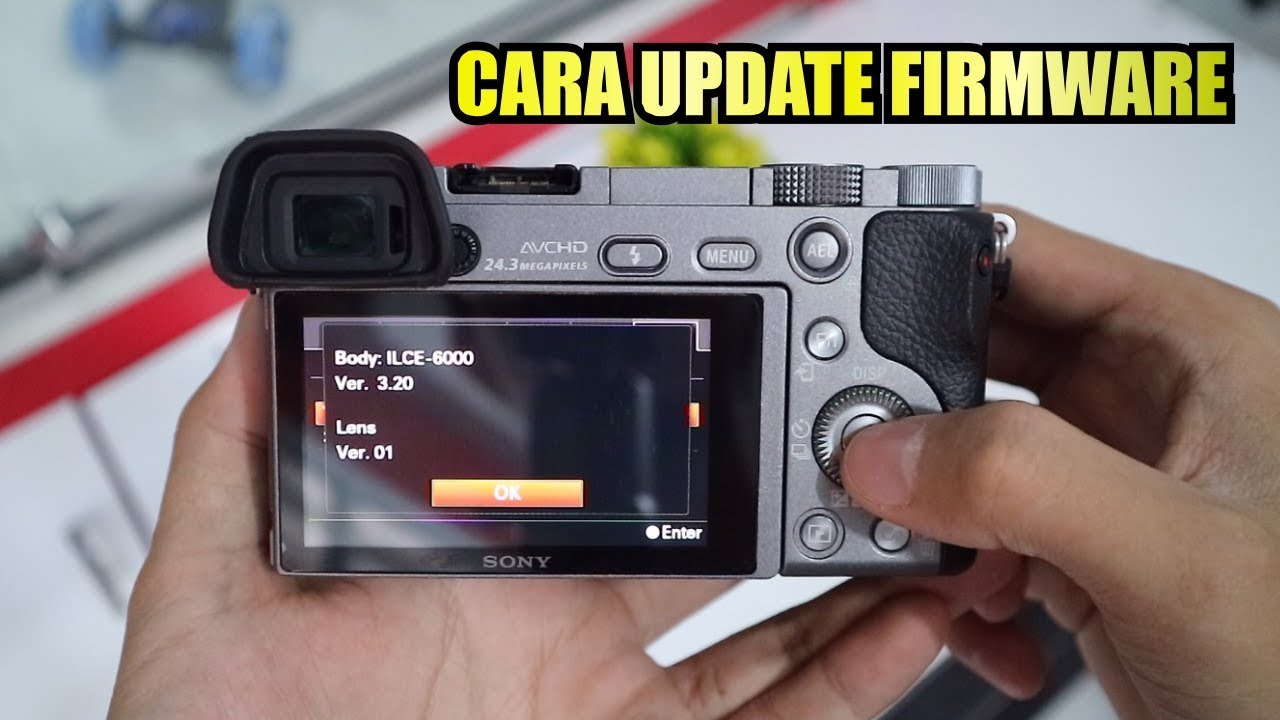 Cara Update Firmware Kamera Sony A6000 Terbaru