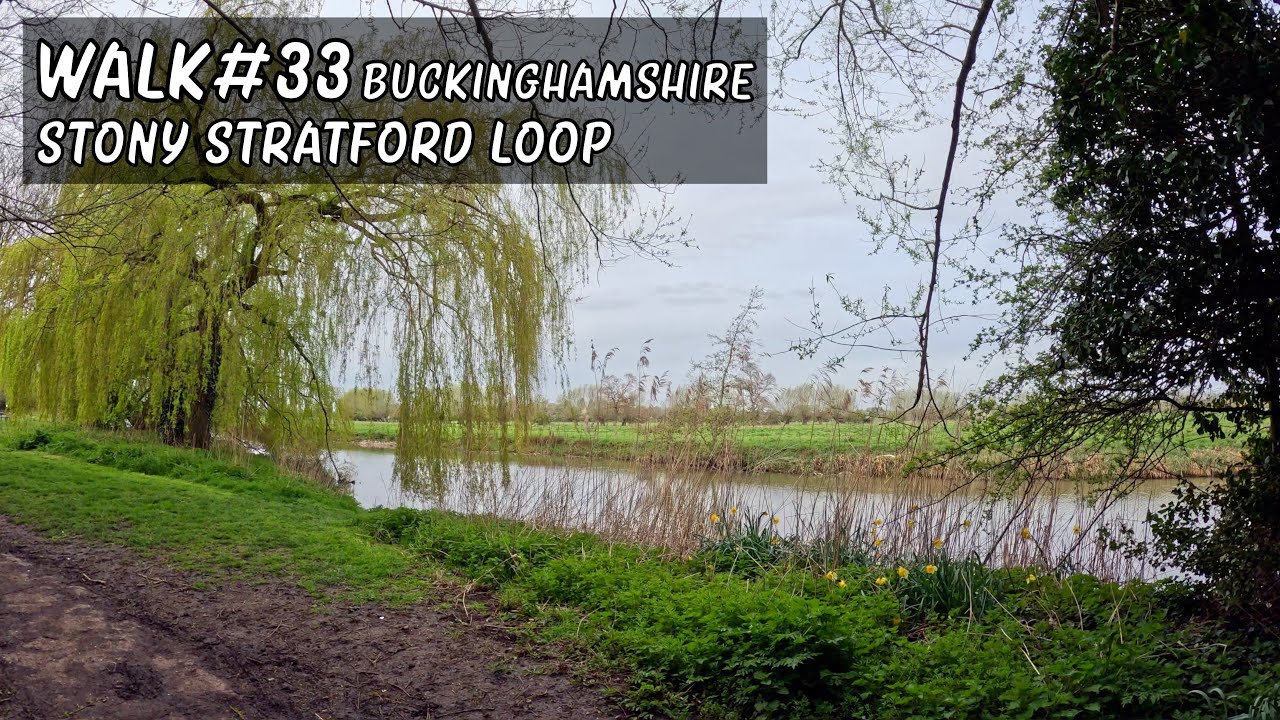 Walk 33 | Stony Stratford Loop #walkingtour #countrywalks #buckinghamshire