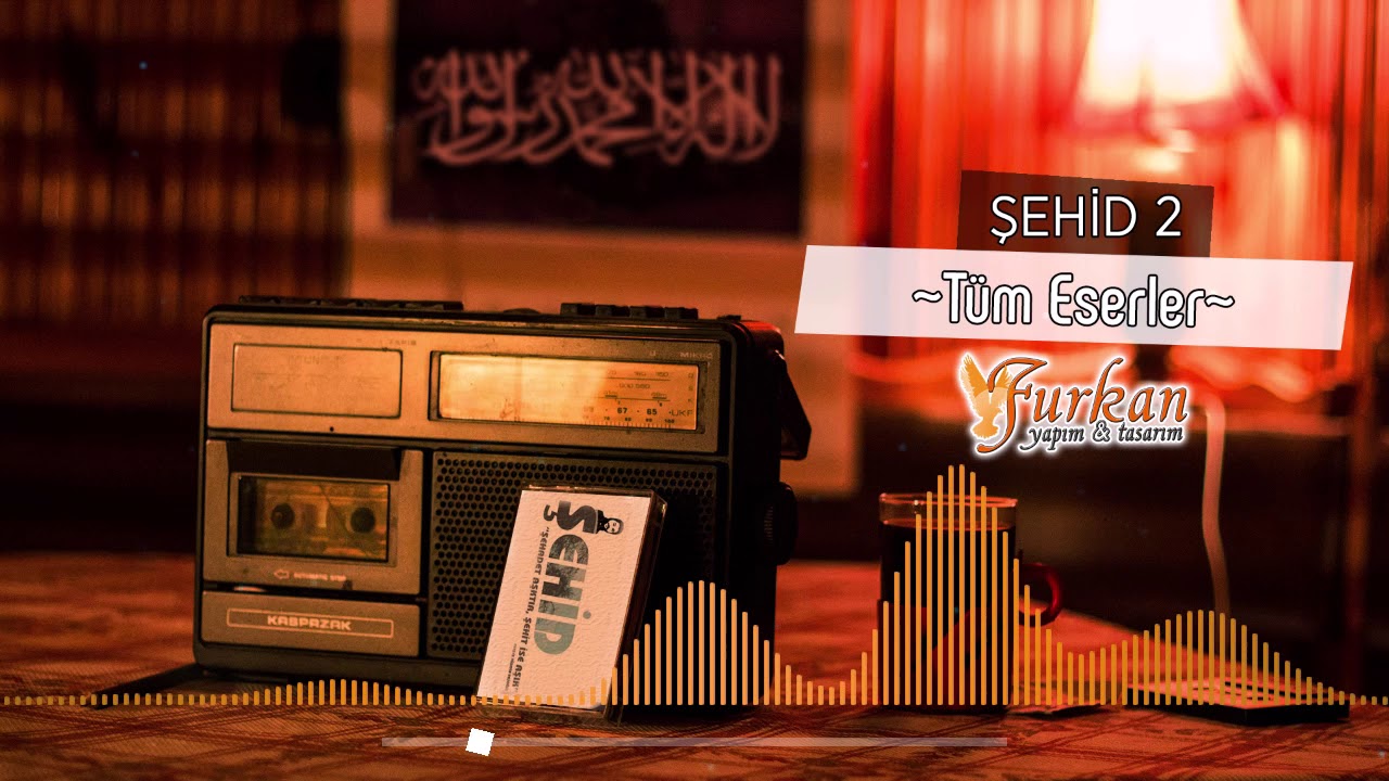 Tüm Eserler / Şehid 2 / Furkan Yapım