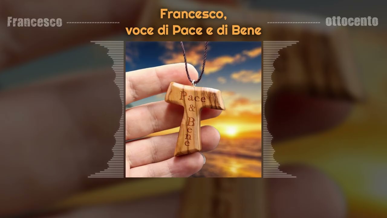 Francesco, voce di Pace e di Bene