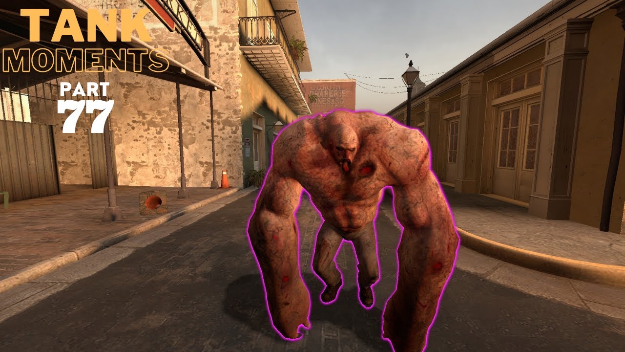 LEFT 4 DEAD 2 - TANK MOMENTS @PART 77
