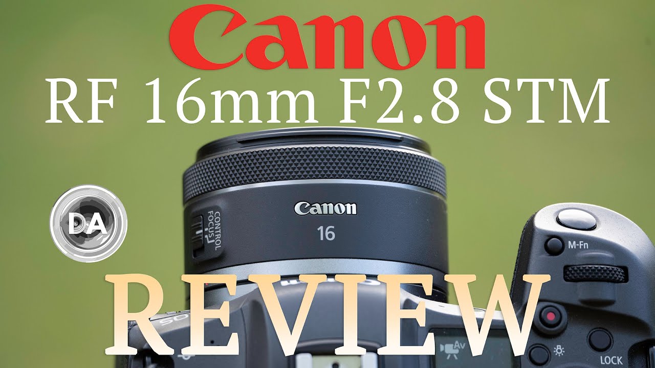 Обзор Canon RF 16mm F2.8 STM | Весело, с изъянами и полезно