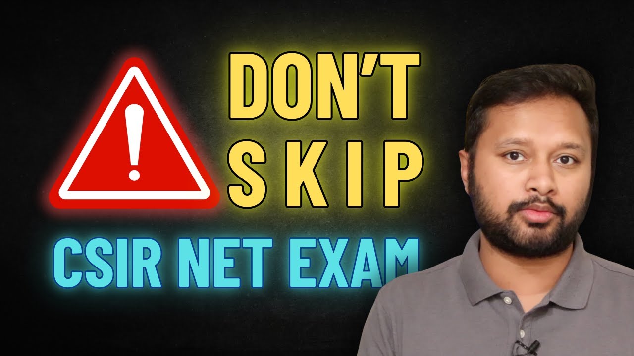 Planning to Skip CSIR NET..?  WATCH THIS Before You Decide