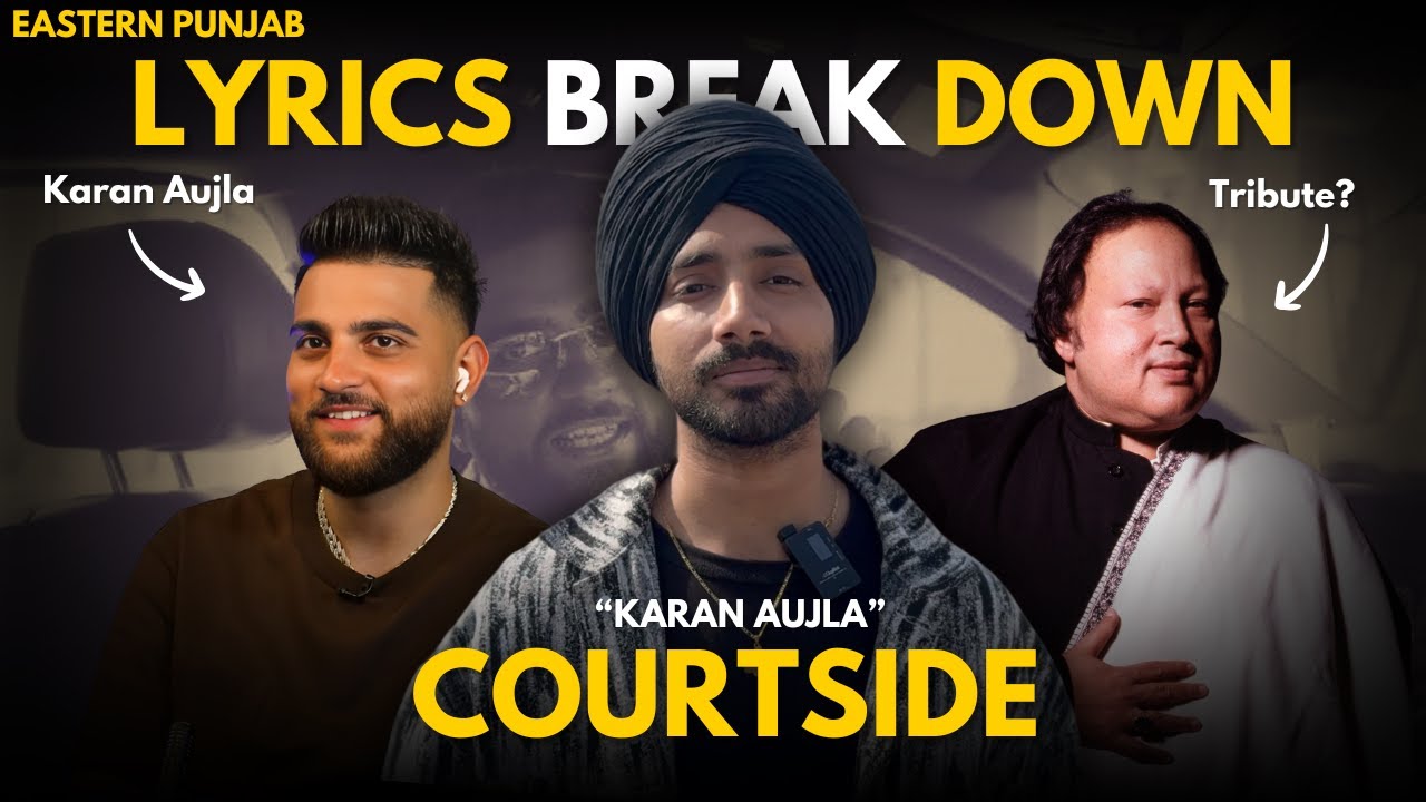 Karan Aujla's Courtside: Real Meaning Behind Every Bar!