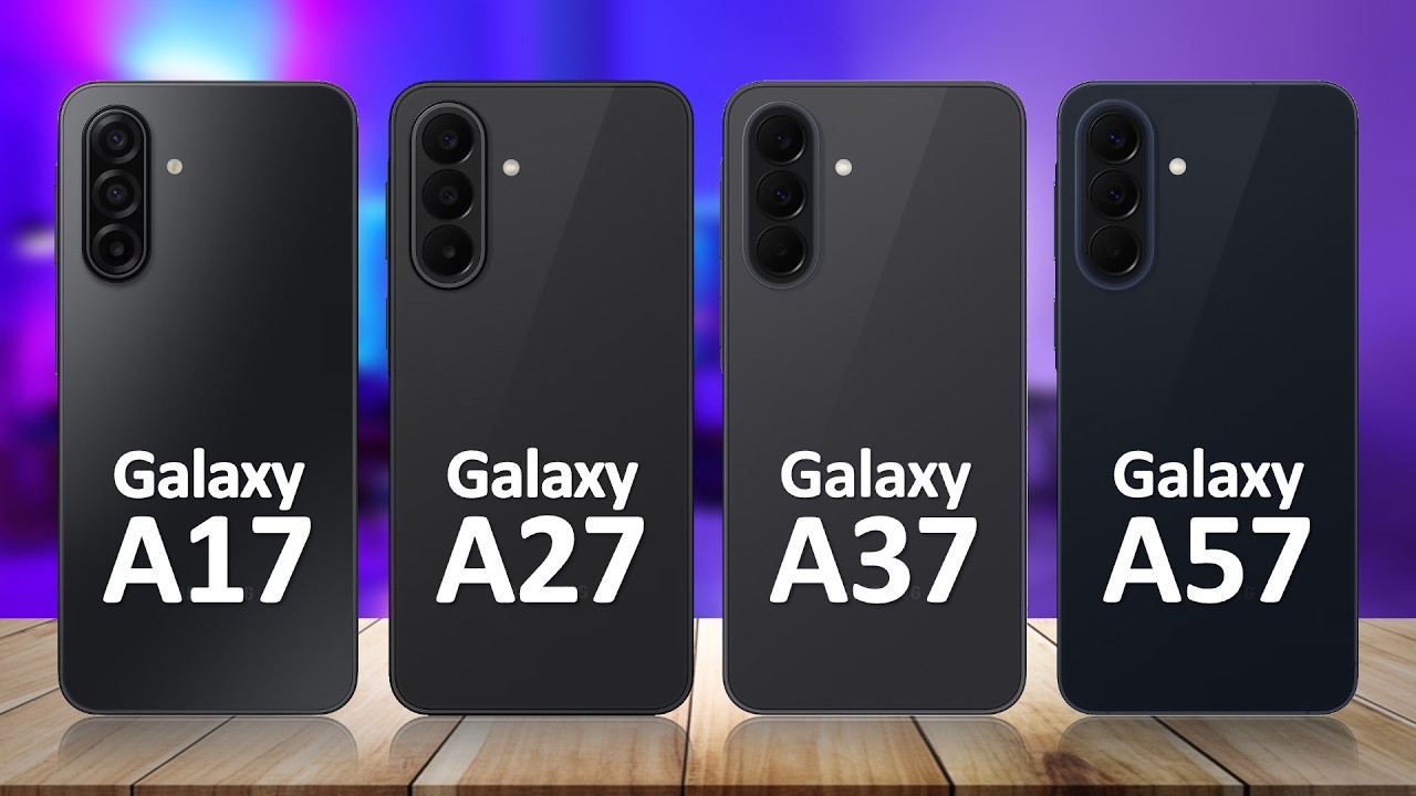Samsung Galaxy A17 VS Samsung Galaxy A27 VS Samsung Galaxy A37 VS Samsung Galaxy A57