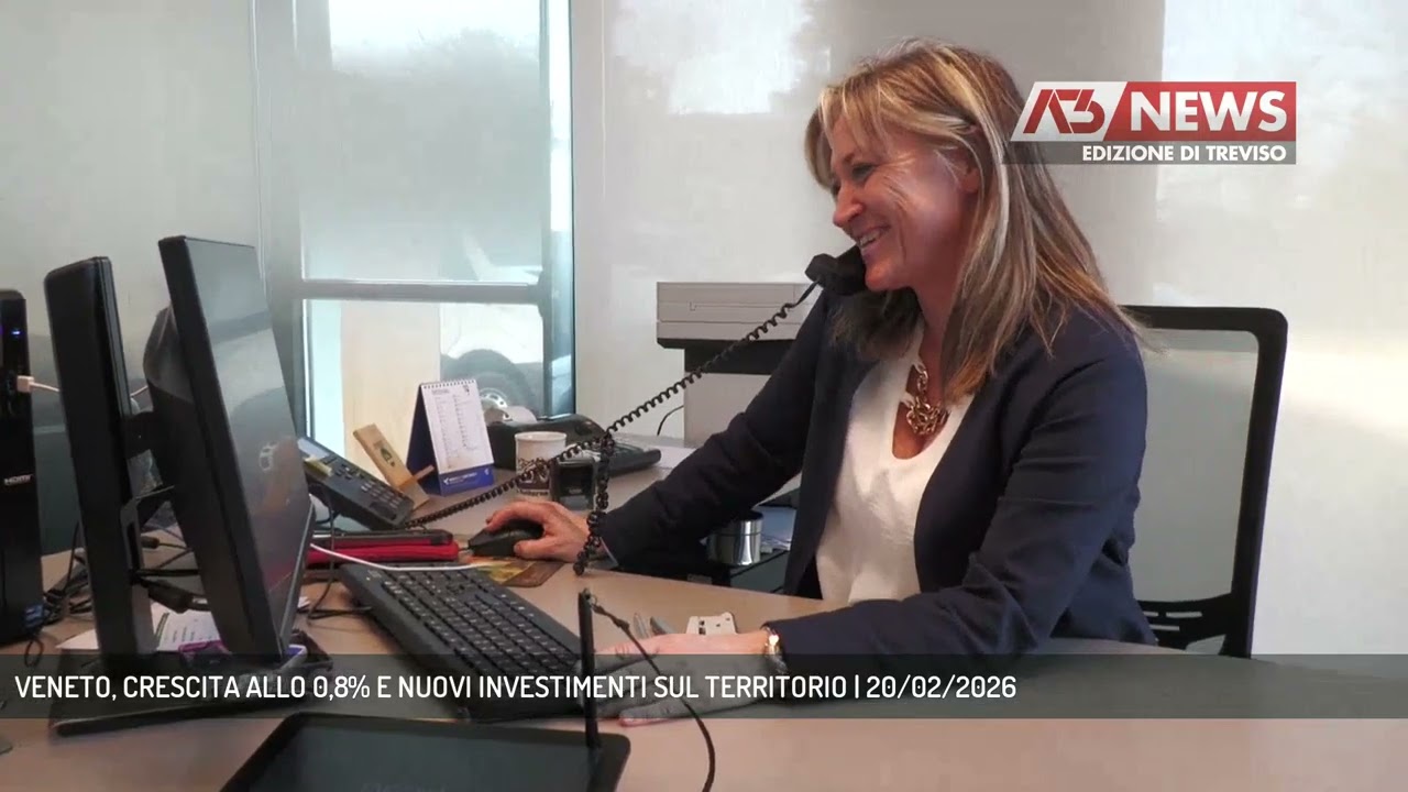VENETO, CRESCITA ALLO 0,8% E NUOVI INVESTIMENTI SUL TERRITORIO | 20/02/2026
