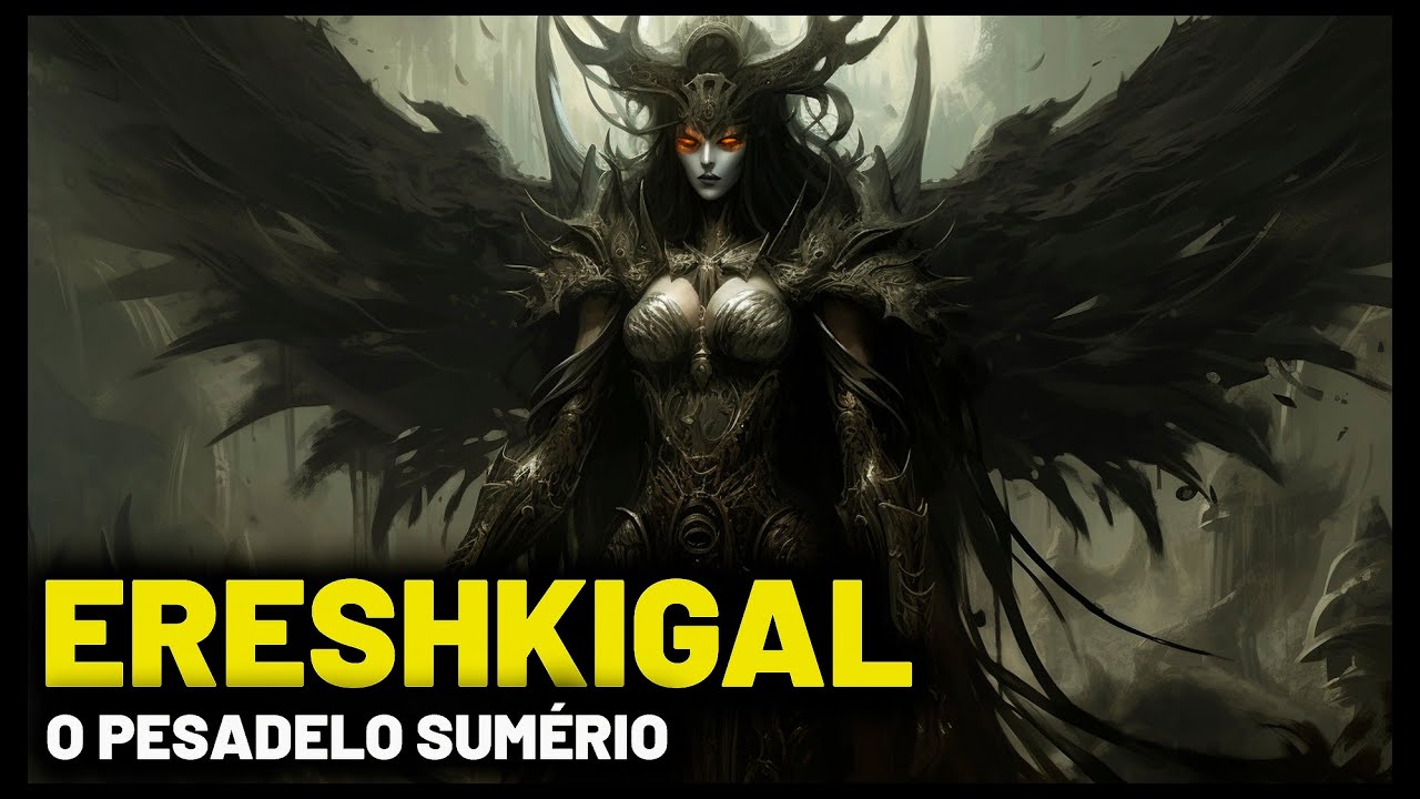 ERESHKIGAL - O PESADELO SUMÉRIO