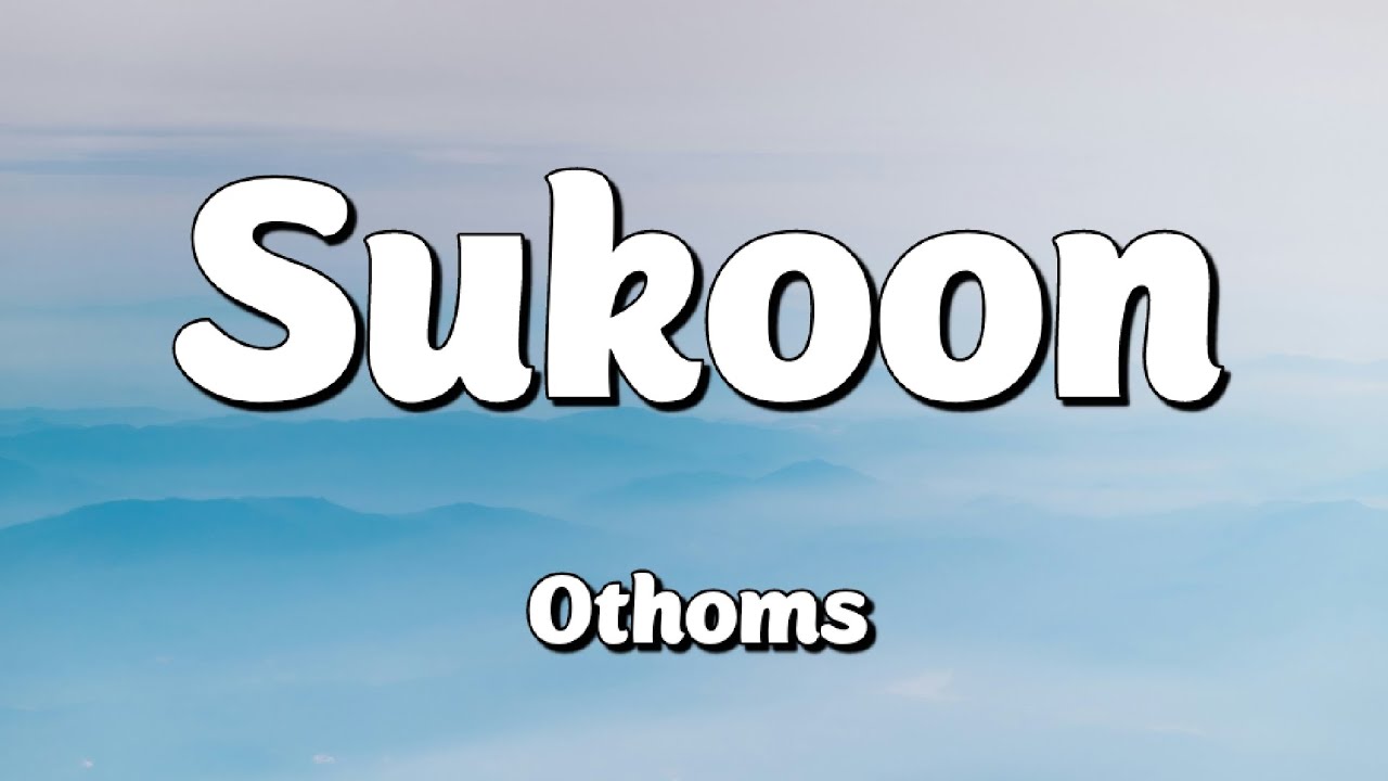 Sukoon (Lyrics) - Othoms