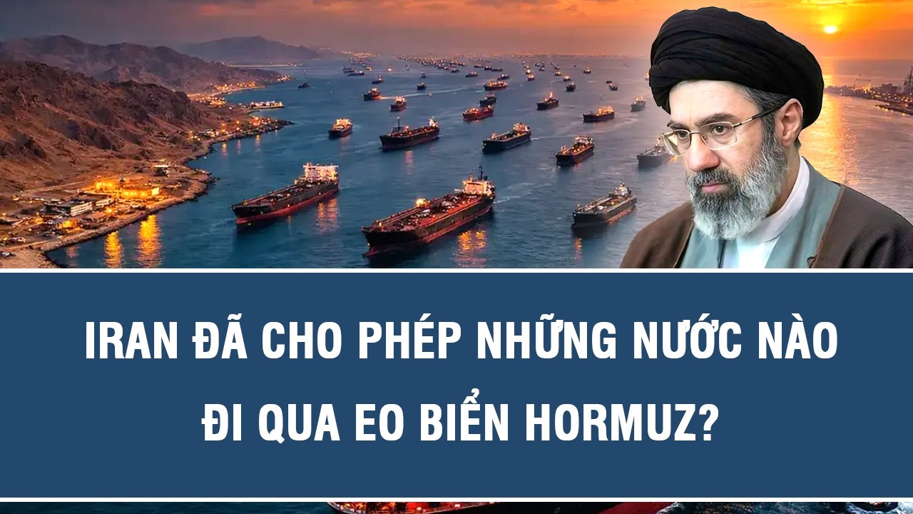 Iran đã cho phép những nước nào đi qua Eo biển Hormuz?