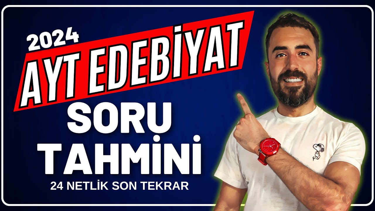 2024 AYT EDEBİYAT SORU TAHMİNİ - 