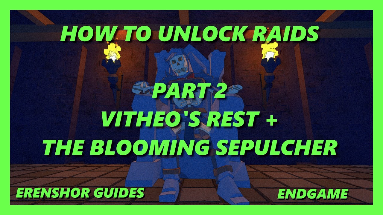 Erenshor's Raids Unlock Guide Part 2 - Vitheo's Rest & The Blooming Sepulcher | Erenshor Guides