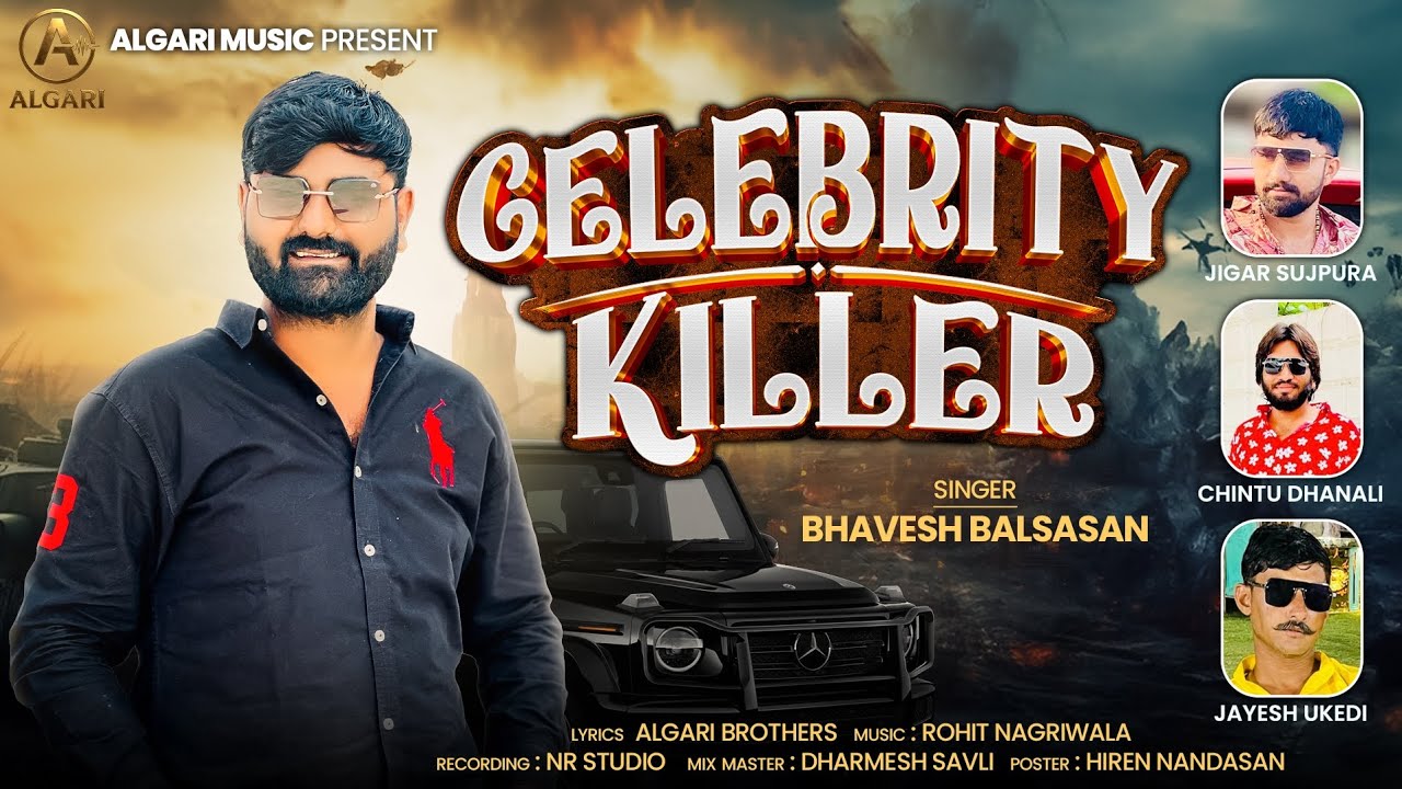 Celebrity Killer | Bhavesh Balsasan New Attitude Song | New Tending | 2025 |@AlgariMusic