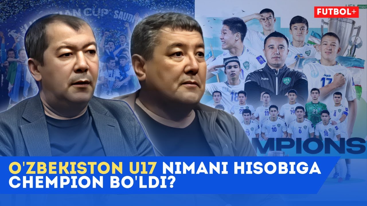 O'zbekiston U17 nimani hisobiga chempion bo'ldi?