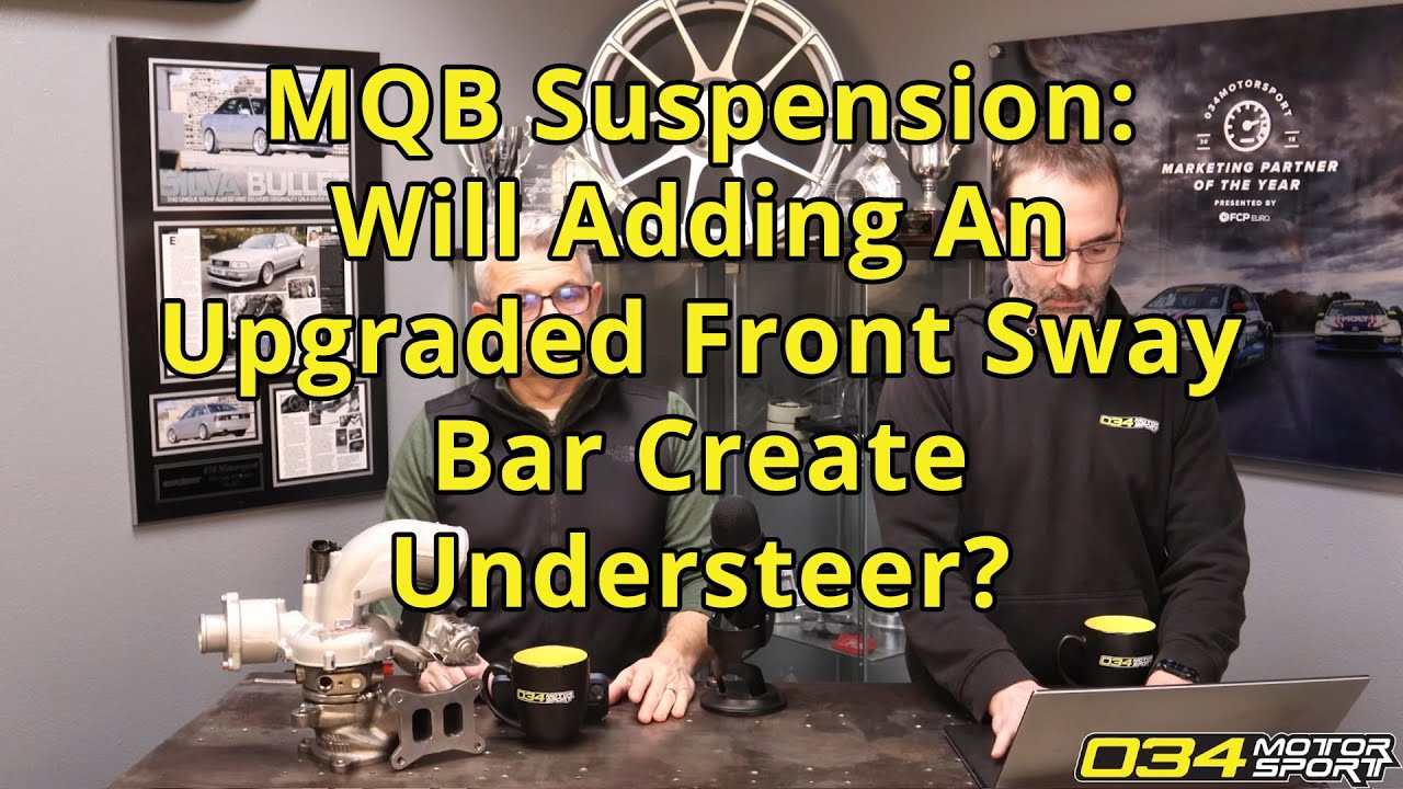 MQB Suspension: Will Adding An Upgraded Front Sway Bar Create Understeer? | 034Motorsport FAQ