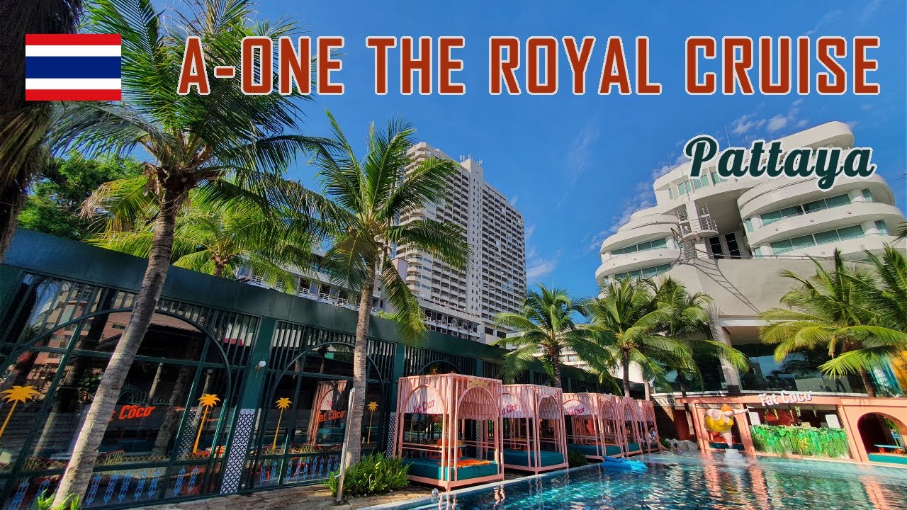 パタヤ｜A-One The Royal Cruise Hotel Pattaya ｜一流リゾートホテル 4K
