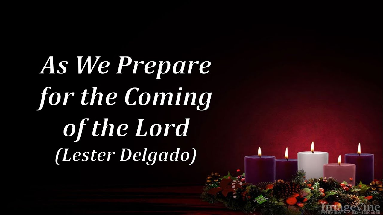 As We Prepare for the Coming of the Lord
