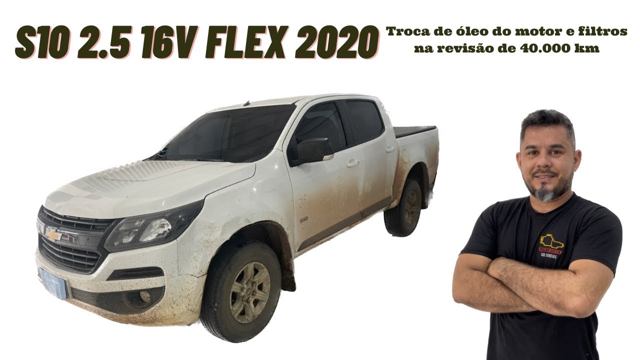 S10 2.5 16v Flex 2020 troca de óleo do motor e filtros na revisão de 40.000 km