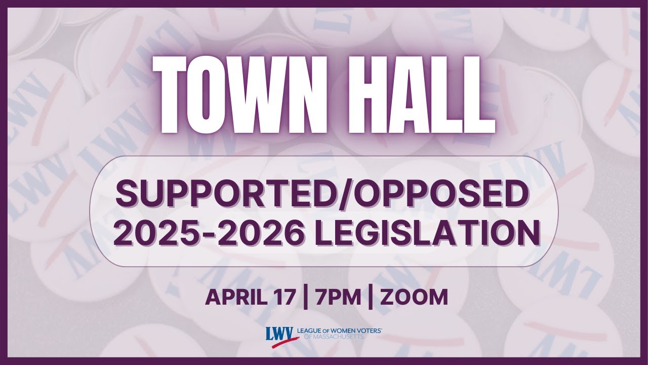 LWVMA Supported Legislation 2025-26 Town Hall