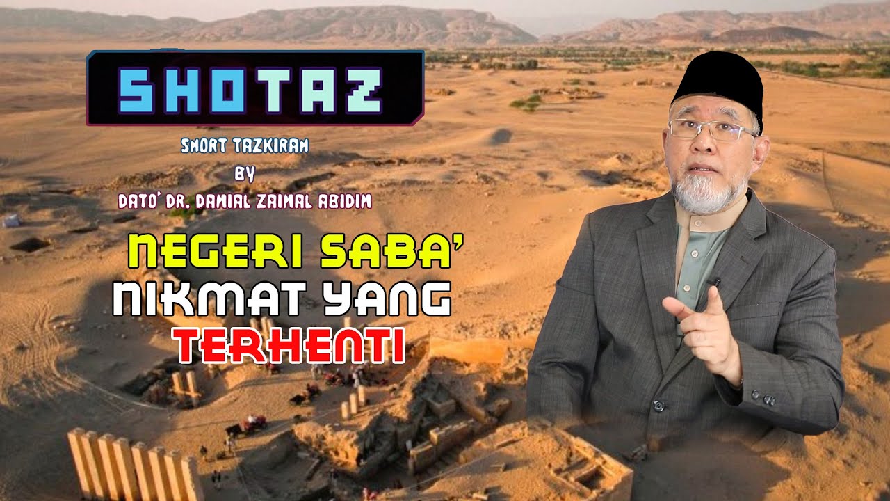 SHOTAZ: Negeri Saba', Nikmat yang Terhenti | Dato' Dr. Danial Zainal Abidin