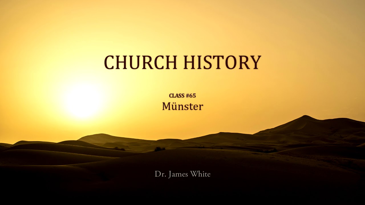 CHURCH HISTORY | Class #65: Münster